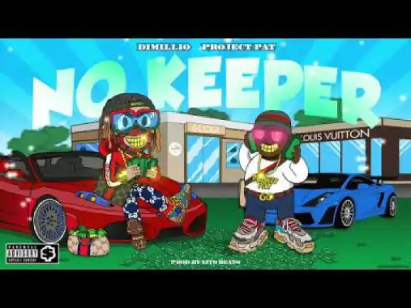 Dimillio X Project Pat - No Keeper
